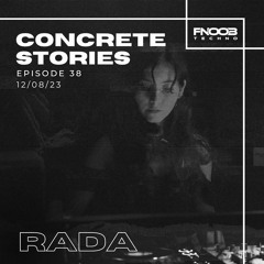 Concrete Stories - Episode 38 presents Rada