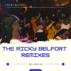 The Ricky Belfort Remixes | R&B House Mix