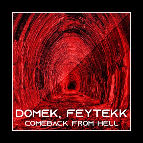 Domek, Feytekk - Comeback From Hell (Original Mix)