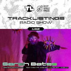 Tracklistings Radio Show #182 (2023.10.20) : Sarah Bates @ Deep Space Radio