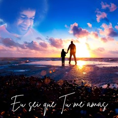 Eu sei que Tu me amas