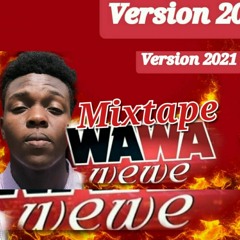 Wawa wewe mixtape afro raboday version  2021 by dj fantas