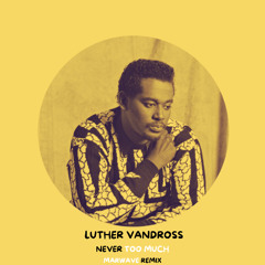 Luther Vandross - Never Too Much @ Marwave Remix (Pitch Down for Soundcloud)