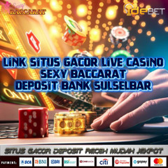 IDEBET: Situs Bandar Live Casino Sexy Baccarat Deposit Bank Sulselbar