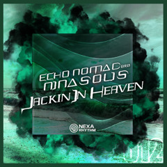 Echo Nomad (BRB), Nina Solis - Jackin' in Heaven (Deep Edit) NEXA012