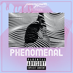 PHENOMENAL (feat. 7TEEN)