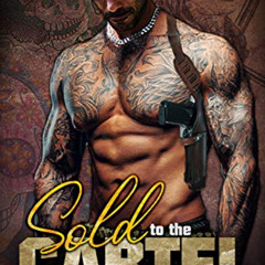 View KINDLE 📪 Sold to the Cartel: The Ultimate Bad-Boy Romance (The Knuckleheads MC