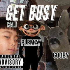 Get Busy ! Ft. Plemzy Gooby