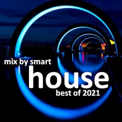 House Best Of 2021 Mix By Smart