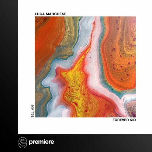 Premiere: Luca Marchese - Forever Kid - Born To Live