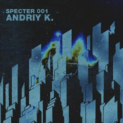 SPECTER 001 - ANDRIY K.