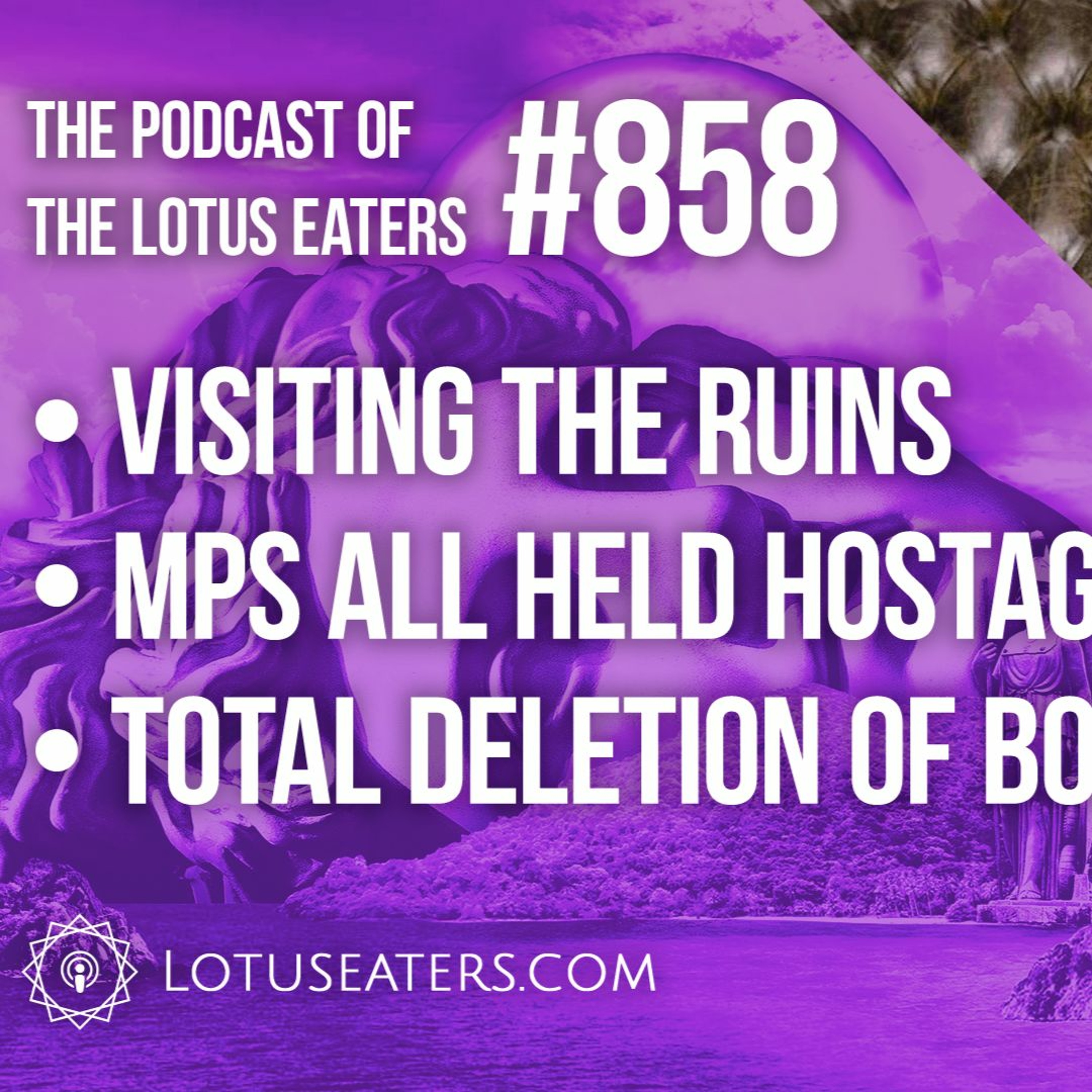 The Podcast of the Lotus Eaters #858