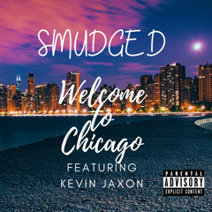 Welcome To Chicago Featuring Kevin Jaxon