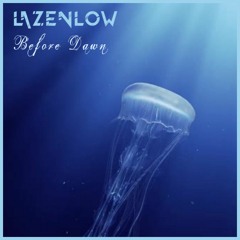 Lazenlow - Before Dawn