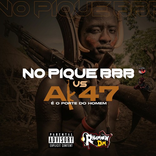 NO PIQUE BBB VS AK 47 É O PORTE DO HOMEM  - MC RODRIGO DO CN E MC TORUGO ( RHAMON DM )