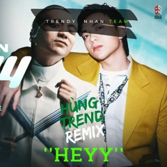 Heyyy - Soobin - Hùng Trend Remix (Tʀᴇɴᴅʏ Nʜâɴ Tᴇᴀᴍ) ♬