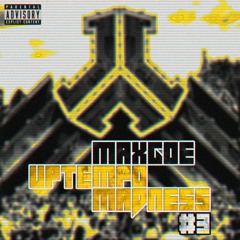 MaxGoe - Uptempo Madness #3
