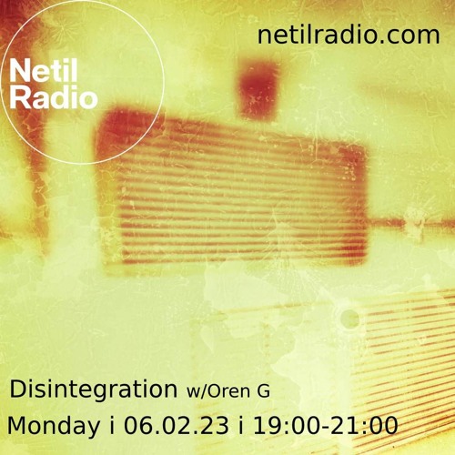 Disintegration 6/2/23 - live at Netil Radio