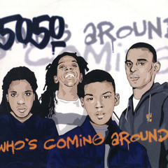 5050 - Who's Coming Around