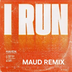 HAVEN.- I run (MAUD remix)