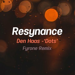Den Haas - Dots (Fyrone Remix) as Bandcamp Exclusive