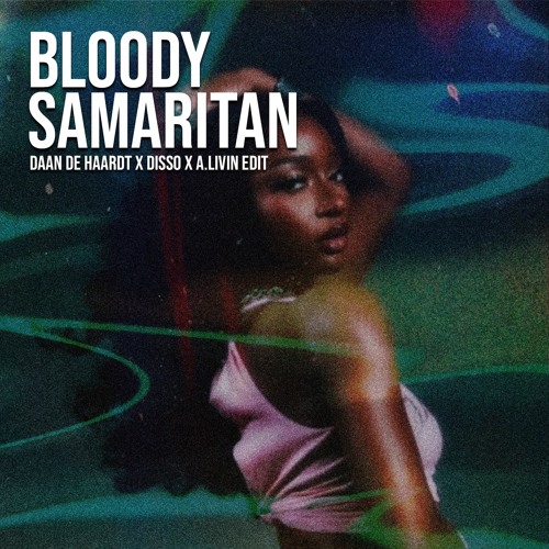 Ayra Starr - Bloody Samaritan (DAAN DE HAARDT & A.LIVIN & DISSO EDIT)