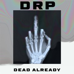 Dead Already