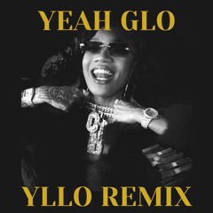 GloRilla - Yeah Glo! (YLLO Remix)