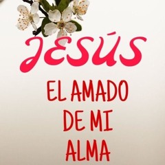 Oh Señor Jesús Amado 🌸🌱🌷 Dear Lord Jesús, Precious Jesus-Hymn 1158 🌸🌱🌷