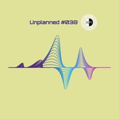 Unplanned #038 - 21C Progressive House
