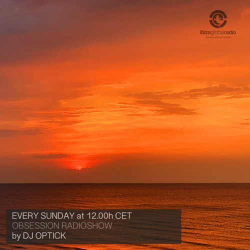 Dj Optick - Obsession - Ibiza Global Radio - 18.10.2020