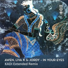 Liva K, AWEN & Jordy - In Your Eyes (Ka>D) Extended Remix)