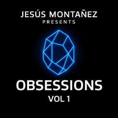 Jesus Montanez Presents: OBSESSIONS VOL 1