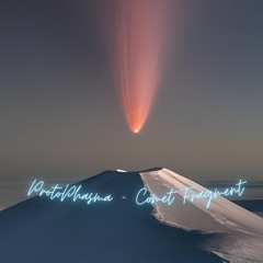 ProtoPhasma - Comet Fragment
