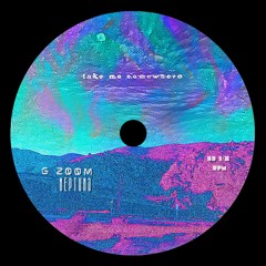 Take Me Somewhere - Neptun3, G Zoom