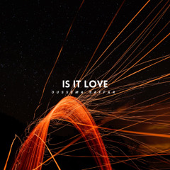 Oussema Saffar - Is It Love (Original Mix)