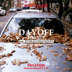 20210906 - Dayoff Mix by Punkallthatstuff