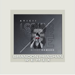 Avicii vs Nicky Romero - I Could Be The One (BRANDON PRASHAN Remix)