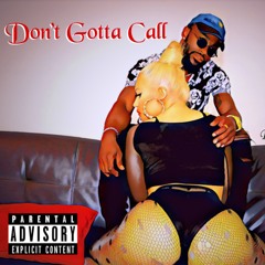 Don't Gotta Call
