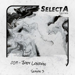 SelectA Series 029 w/Joey London