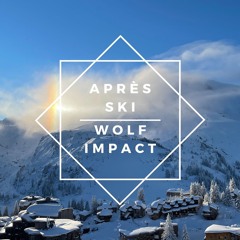 Après Ski - Wolf Impact