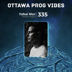 Ottawa Prog Vibes 335 – Yohai Mor (Budapest, Hungary)