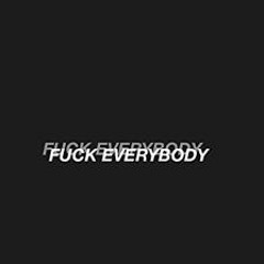 Unknown J - FUCK EVERYBODY (featuring SILVAHBACC) prod. jorducer