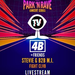Stevie G B2B M.I. - 4B And Friends Park 'N Rave Livestream