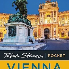 [GET] [EBOOK EPUB KINDLE PDF] Rick Steves Pocket Vienna (Rick Steves Travel Guide) by
