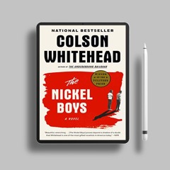 The Nickel Boys (Winner 2020 Pulitzer Prize for Fiction): A Novel by Colson Whitehead. Liberate