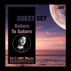 24-7-365 Music_Guest Set #005 - Return To Saturn