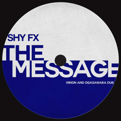 SHY FX - The Message (Virion, Ogasawara Dub)【Free DL】