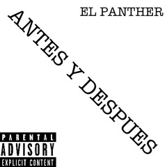Antes Y Despues - El Panther (Official Audio)