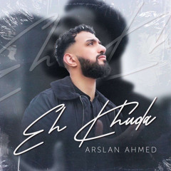 Eh Khuda | Official Track 2024 | Arslan Ahmed